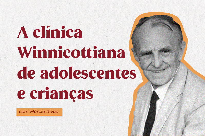 A clínica winnicottiana de adolescentes e crianças