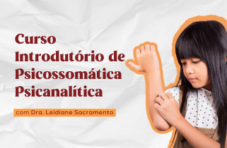 Curso Introdutório de Psicossomática Psicanalítica