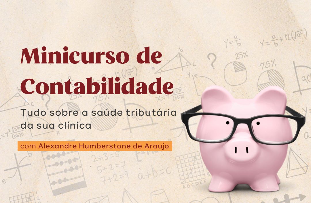 Contabilidade: tudo sobre a saúde tributária da sua clínica