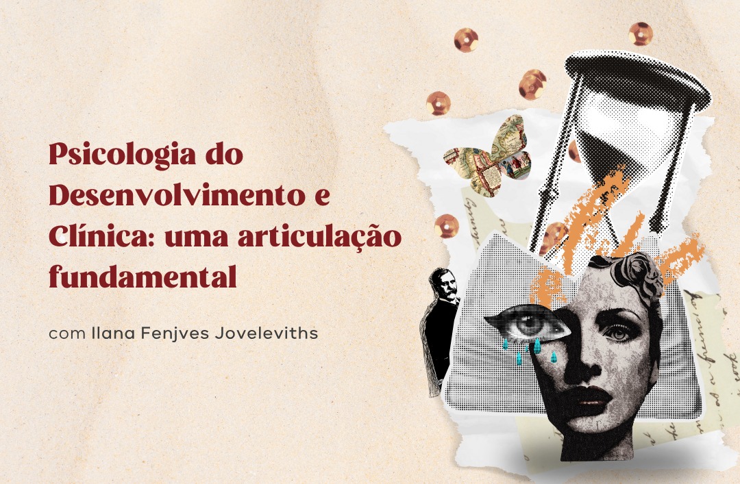 Psicologia do desenvolvimento e clínica: uma articulação fundamental